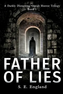 Otec lží: Nadprirodzený hororový román - Father of Lies: A Supernatural Horror Novel
