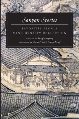 Sanyanské príbehy: Obľúbené zo zbierky dynastie Ming - Sanyan Stories: Favorites from a Ming Dynasty Collection
