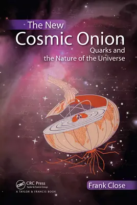 Nová kozmická cibuľa: Kvark a podstata vesmíru - The New Cosmic Onion: Quarks and the Nature of the Universe