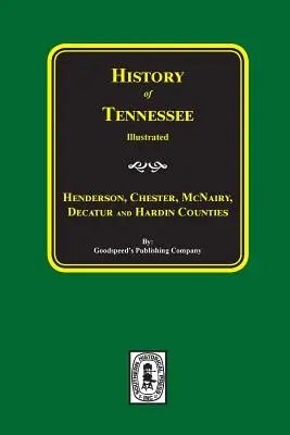 Dejiny okresov Henderson, Chester, McNairy, Decatur a Hardin, Tennessee. - History of Henderson, Chester, McNairy, Decatur, and Hardin Counties, Tennessee