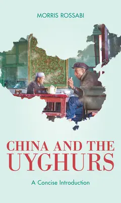 Čína a Ujguri: Stručný úvod - China and the Uyghurs: A Concise Introduction