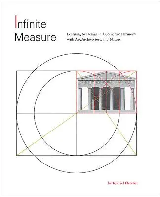 Nekonečná miera: Učenie sa navrhovať v geometrickej harmónii s umením, architektúrou a prírodou - Infinite Measure: Learning to Design in Geometric Harmony with Art, Architecture, and Nature