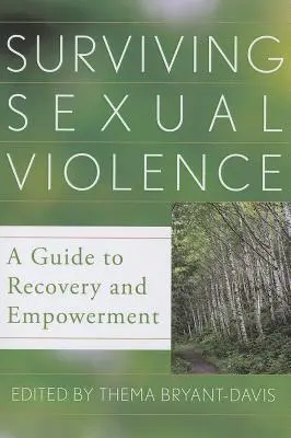 Prežiť sexuálne násilie: Príručka na zotavenie a posilnenie - Surviving Sexual Violence: A Guide to Recovery and Empowerment