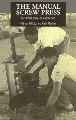 Ručný skrutkový lis na malovýrobu oleja - The Manual Screw Press for Small-Scale Oil Extraction
