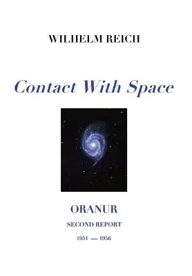 Kontakt s vesmírom: Oranur; druhá správa 1951 - 1956 - Contact With Space: Oranur; Second Report 1951 - 1956