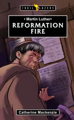 Martin Luther: Oheň reformácie - Martin Luther: Reformation Fire