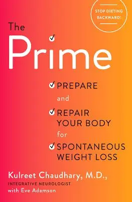 The Prime: Pripravte a napravte svoje telo na spontánne chudnutie - The Prime: Prepare and Repair Your Body for Spontaneous Weight Loss