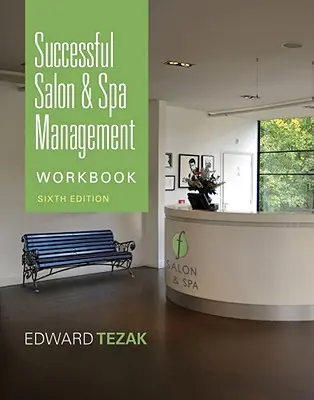 Pracovná učebnica pre úspešný manažment salónov a kúpeľov - Workbook for Successful Salon and Spa Management