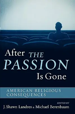 Po odchode vášne: americké náboženské dôsledky - After The Passion Is Gone: American Religious Consequences