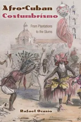 Afro-kubánsky kostým: od plantáží po slumy - Afro-Cuban Costumbrismo: From Plantations to the Slums
