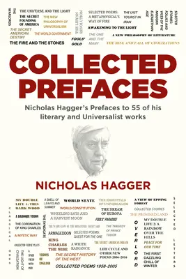 Zborník predslovov: Nicholasa Haggera k 55 jeho literárnym a univerzalistickým dielam - Collected Prefaces: Nicholas Hagger's Prefaces to 55 of His Literary and Universalist Works