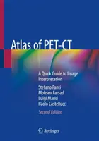 Atlas PET-CT: Stručný sprievodca interpretáciou obrazu - Atlas of Pet-CT: A Quick Guide to Image Interpretation
