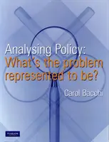 Analýza politiky - Čo má byť problémom? - Analysing Policy - What's the problem represented to be?