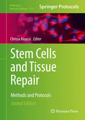 Kmeňové bunky a obnova tkanív: Metódy a protokoly - Stem Cells and Tissue Repair: Methods and Protocols