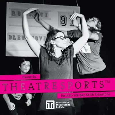 Sprievodca divadelným športom vo formáte cr par Keith Johnstone - Guide du Theatresports format cr par Keith Johnstone