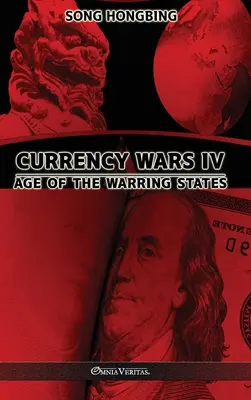 Menové vojny IV: Vek bojujúcich štátov - Currency Wars IV: Age of the Warring States