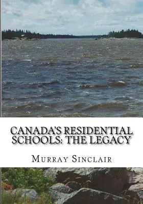 Kanadské rezidenčné školy: Dedičstvo - Canada's Residential Schools: The Legacy