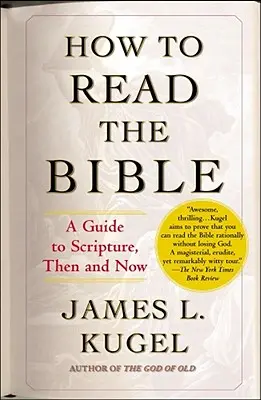 Ako čítať Bibliu: Sprievodca Písmom vtedy a dnes - How to Read the Bible: A Guide to Scripture, Then and Now