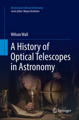 História optických teleskopov v astronómii - A History of Optical Telescopes in Astronomy