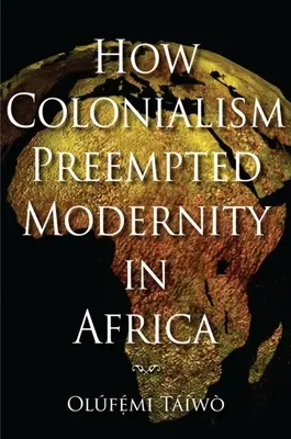 Ako kolonializmus predbehol modernitu v Afrike - How Colonialism Preempted Modernity in Africa