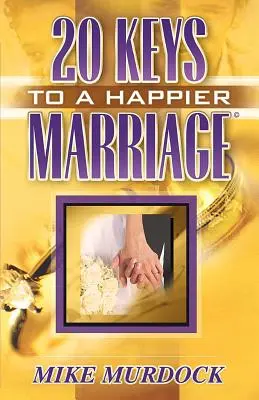 Dvadsať kľúčov k šťastnejšiemu manželstvu - Twenty Keys To A Happier Marriage