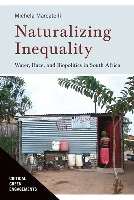 Naturalizácia nerovnosti: Voda, rasa a biopolitika v Južnej Afrike - Naturalizing Inequality: Water, Race, and Biopolitics in South Africa