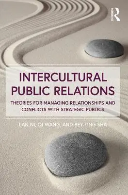 Medzikultúrne vzťahy s verejnosťou - teórie riadenia vzťahov a konfliktov so strategickými verejnosťami - Intercultural Public Relations - Theories for Managing Relationships and Conflicts with Strategic Publics