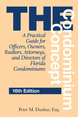 Koncepcia kondomínia: Praktická príručka pre funkcionárov, vlastníkov, realitných maklérov, právnikov a riaditeľov floridských kondomínií - The Condominium Concept: A Practical Guide for Officers, Owners, Realtors, Attorneys, and Directors of Florida Condominiums
