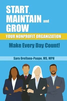 Založte, udržujte a rozvíjajte svoju neziskovú organizáciu - nech sa počíta každý deň! - Start, Maintain and Grow Your Nonprofit Organization - Make Every Day Count!