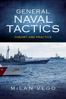 Všeobecná námorná taktika: Teória a prax - General Naval Tactics: Theory and Practice
