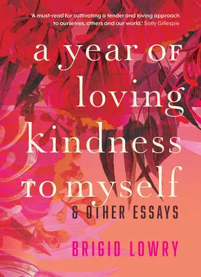 Rok láskavosti k sebe samému: a iné eseje - A Year of Loving Kindness to Myself: & Other Essays