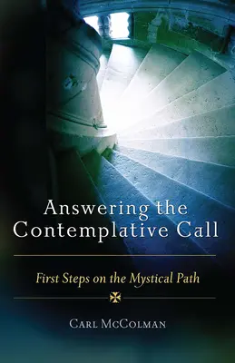 Odpoveď na kontemplatívne volanie: Prvé kroky na mystickej ceste - Answering the Contemplative Call: First Steps on the Mystical Path