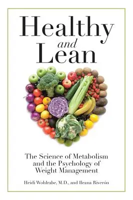 Zdravý a štíhly: Veda o metabolizme a psychológia regulácie hmotnosti - Healthy and Lean: The Science of Metabolism and the Psychology of Weight Management