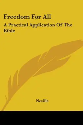 Sloboda pre všetkých: Praktická aplikácia Biblie - Freedom For All: A Practical Application Of The Bible