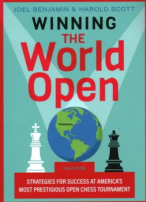 Víťazstvo na World Open: Stratégie úspechu na najprestížnejšom otvorenom šachovom turnaji v Amerike - Winning the World Open: Strategies for Success at America's Most Prestigious Open Chess Tournament