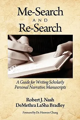 Ja-hľadanie a opätovné hľadanie: Príručka na písanie vedeckých rukopisov osobných príbehov - Me-Search and Re-Search: A Guide for Writing Scholarly Personal Narrative Manuscripts