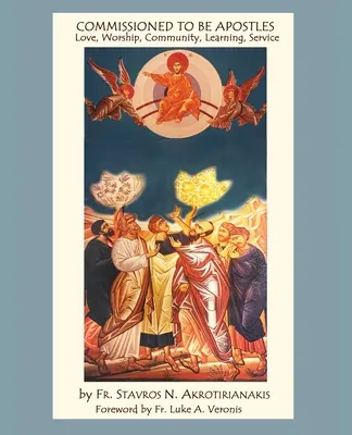 Poverenie byť apoštolmi: Učiteľstvo: láska, uctievanie, spoločenstvo, učenie, služba - Commissioned to Be Apostles: Love, Worship, Community, Learning, Service