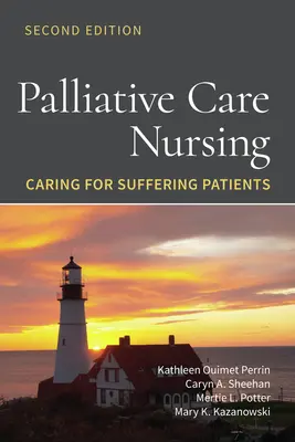 Ošetrovateľstvo v paliatívnej starostlivosti: Starostlivosť o trpiacich pacientov: Starostlivosť o trpiacich pacientov - Palliative Care Nursing: Caring for Suffering Patients: Caring for Suffering Patients