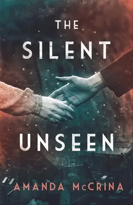 Tiché neviditeľné: Román z druhej svetovej vojny - The Silent Unseen: A Novel of World War II