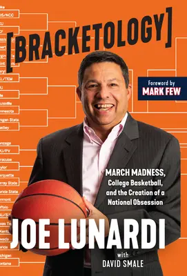 Bracketológia: Marcové šialenstvo, vysokoškolský basketbal a vytvorenie národnej posadnutosti - Bracketology: March Madness, College Basketball, and the Creation of a National Obsession
