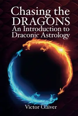 Naháňanie drakov: Úvod do drakonickej astrológie - Chasing the Dragons: An Introduction to Draconic Astrology