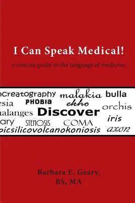 Dokážem hovoriť po lekársky! Stručný sprievodca jazykom medicíny - I Can Speak Medical!: A Concise Guide to the Language of Medicine