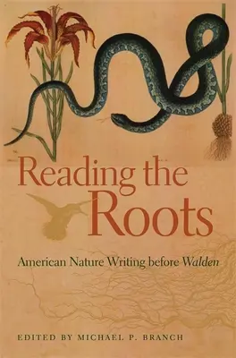Čítanie koreňov: Americká prírodopisná tvorba pred Waldenom - Reading the Roots: American Nature Writing Before Walden