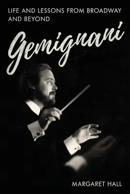 Gemignani: Život a ponaučenia z Broadwaya a iných miest - Gemignani: Life and Lessons from Broadway and Beyond