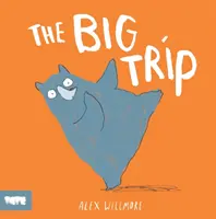 Veľký výlet (Willmore Alex (autor a ilustrátor)) - Big Trip (Willmore Alex (Author and illustrator))