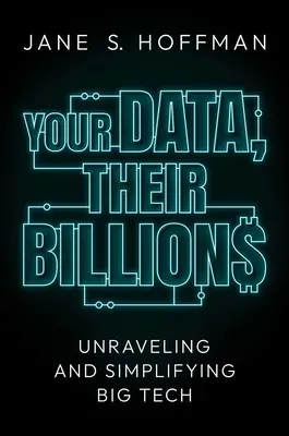 Vaše údaje, ich miliardy: Odhaľovanie a zjednodušovanie veľkých technológií - Your Data, Their Billions: Unraveling and Simplifying Big Tech