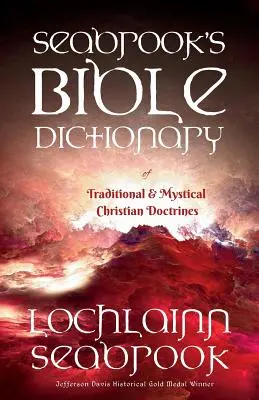 Seabrookov biblický slovník tradičných a mystických kresťanských doktrín - Seabrook's Bible Dictionary of Traditional and Mystical Christian Doctrines