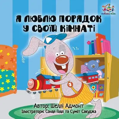 Milujem udržiavať svoju izbu v čistote: Ukrajinská detská kniha - I Love to Keep My Room Clean: Ukrainian Children's Book