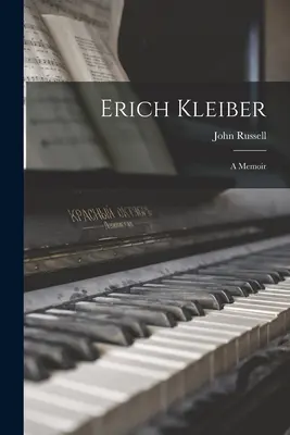 Erich Kleiber: spomienky - Erich Kleiber: a Memoir