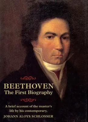 Beethoven: Prvý životopis - Beethoven: The First Biography